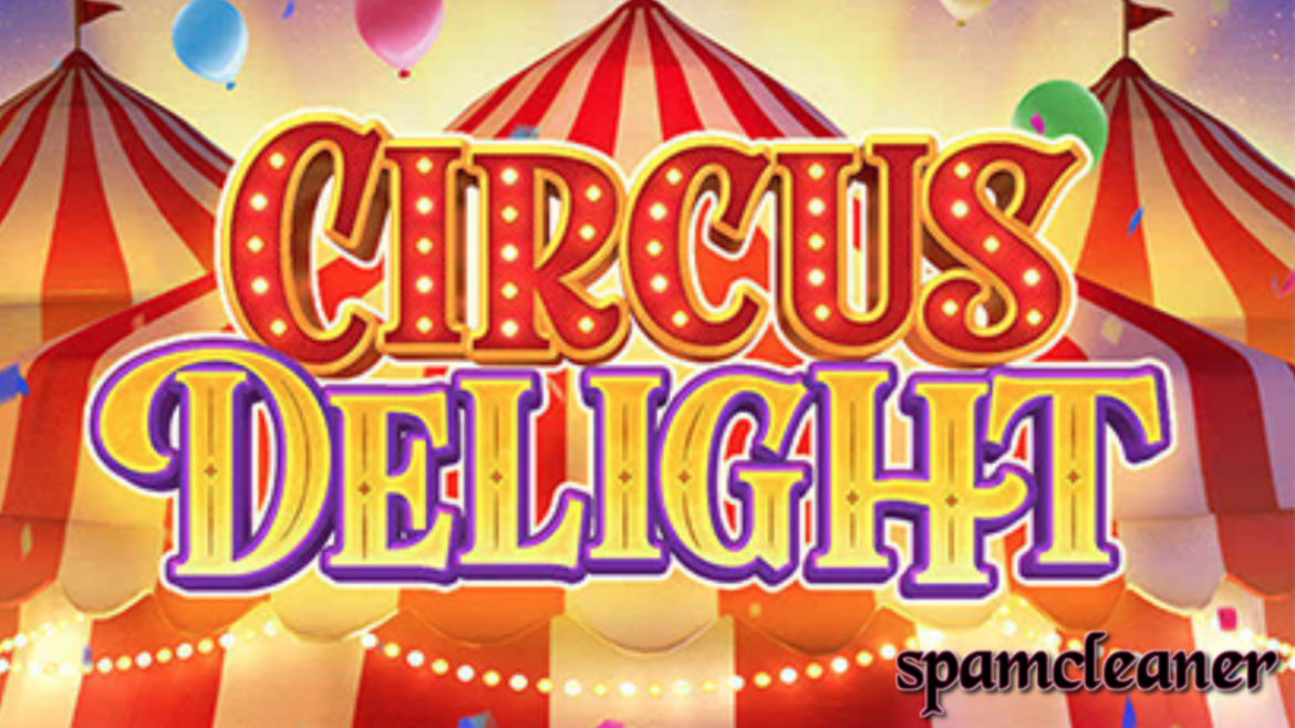 Circus Delight Slot Review: A Thrilling Spin with PGSOFT [2023 Update]